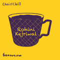 Chai and Chill 091 - Rohini Kejriwal [12-12-2020]