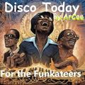 ArCee - Disco Today 197 (For the Funkateers)
