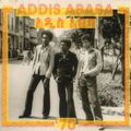 Addis Ababa ’70 – Golden Age Music from the Horn of Africa
