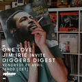 One Love : Jim Irie invite Diggers Digest - 29 Avril 2016