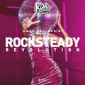 KISS FM - ROCKSTEADY REVOLUTION #198 with MARK PELLEGRINI