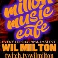 Milton Music Cafe with Wil Milton 7.6.21
