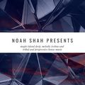 Noah Shah pres. Melodic Session #2