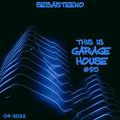 This Is GARAGE HOUSE #95 'No Boundaries Edition' - 04-2022