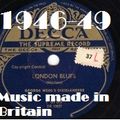 HOW BRITAIN GOT ITS MOJO: 1946-49 MUSIC MADE IN BRITAIN