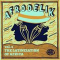 AFRODELIK Vol.2 - The Latinization Of Africa