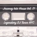 Legendary DJ Tanco NYC - Journey Into House Vol. 77
