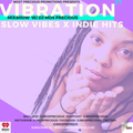 #VIBRATIONWEDNESDAYS | SLOW JAMS & INDIE HITS FROM THE STUDIO | [SLOW JAMS & INDIE HITS]