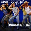 NIGHT COUNTRY POP (dancing hits)