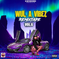 DJ DOTCOM PRESENTS WUL A VIBEZ REMIXTAPE VOL.6 (EXPLICIT)