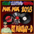 DJ NIKOLAY-D - MAX MIX ITALO ELECTRO-DISCO 2018