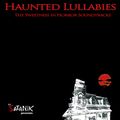 Haunted Lullabies -The Sweetness In Horror Soundtracks