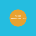 Test Pressing 320 / Tornado Wallace