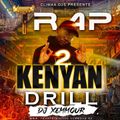 BEST OF KENYAN TRAP &DRILL MIXTAPE BY DJ XEMMOUR THE UNRULY KING