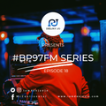 #BP97FM Episode 18