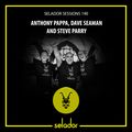 Selador Sessions 189 | Anthony Pappa, Dave Seaman & Steve Parry Back To Back