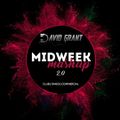 DAVID GRANT - MIDWEEK MASH-UP 2.0 (CLUB / DANCE / COMMERCIAL)