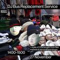 DJ Bus Replacement: 27th November '22