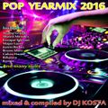 POP YEARMIX 2016 ( By Dj Kosta )