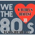 We Love The 80's ( Waverly's Request )