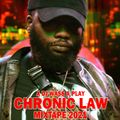 Chronic Law Mixtape 2021
