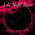 Late Night Disco - Essential Dance Mix 66