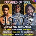 DECADES OF SOUL : THE 1970'S - 25 SOUL AND R&B CLASSICS