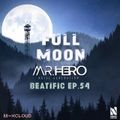 Full Moon  Beatific EP #54 Noise Generation With Mr HeRo