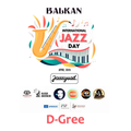 Balkan International Jazz Day 2022 | D-Gree