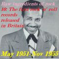RAW INGREDIENTS OF ROCK 10: THE DAWN OF ROCK 'N' ROLL IN BRITAIN (1951-55)