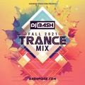 DJ Bash - Fall 2021 Trance Mix