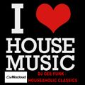 DJ GEE FUNK - HOUSEAHOLIC CLASSICS