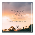 TOKYO MY LIFE - Chill 日本語ラップMIX-