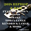 2018 HIPHOP & R&B ft Chris BROWN, MIGOS, DRAKE, TOREY LANEZ, TINASHE, KENDRICK LAMAR & MORE