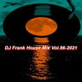 DJ Frank House Mix Vol.86-2021