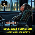Soul Jazz Funksters - Jazzy Chill Hop Beats