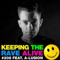 Keeping The Rave Alive Episode 208 featuring A-lusion