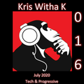 016 – Kris Witha K (Tech & Progressive House – July 2020)