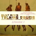 Saint Evo's Talking Drums Ep. 5
