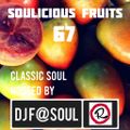 Soulicious Fruits #67 by DJ F@SOUL