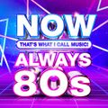 (147) VA - NOW That's What I Call Music Always 80s. (02/08/2020)