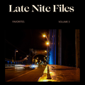 Late Nite Files (Favorites) 3