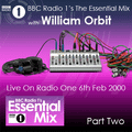 Pete Tong's The Essential Mix with William Orbit 6th February 2000 Part Two