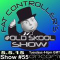 DJ Fat Controller's #OldSkool Show on Dream FM (#55) 5th May 2015