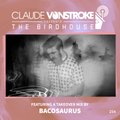 Claude VonStroke presents The Birdhouse 254
