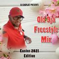 OLD 9JA FREESTYLE PARTY MIX VOL 1 (EASTER 2021 EDITION) POWERED BY DJ CHOPLIFE