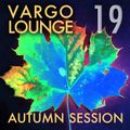 VARGO LOUNGE 19 - Autumn Session