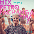 Hayro Dj - Mix Retro Pachanga Fina 2