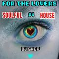 For The Lovers # 4 - Soulful ♥ House