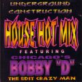 House Hot Mix Feat. Chicago's Bobby 'D' The Edit Crazy Man - 90s House Classics